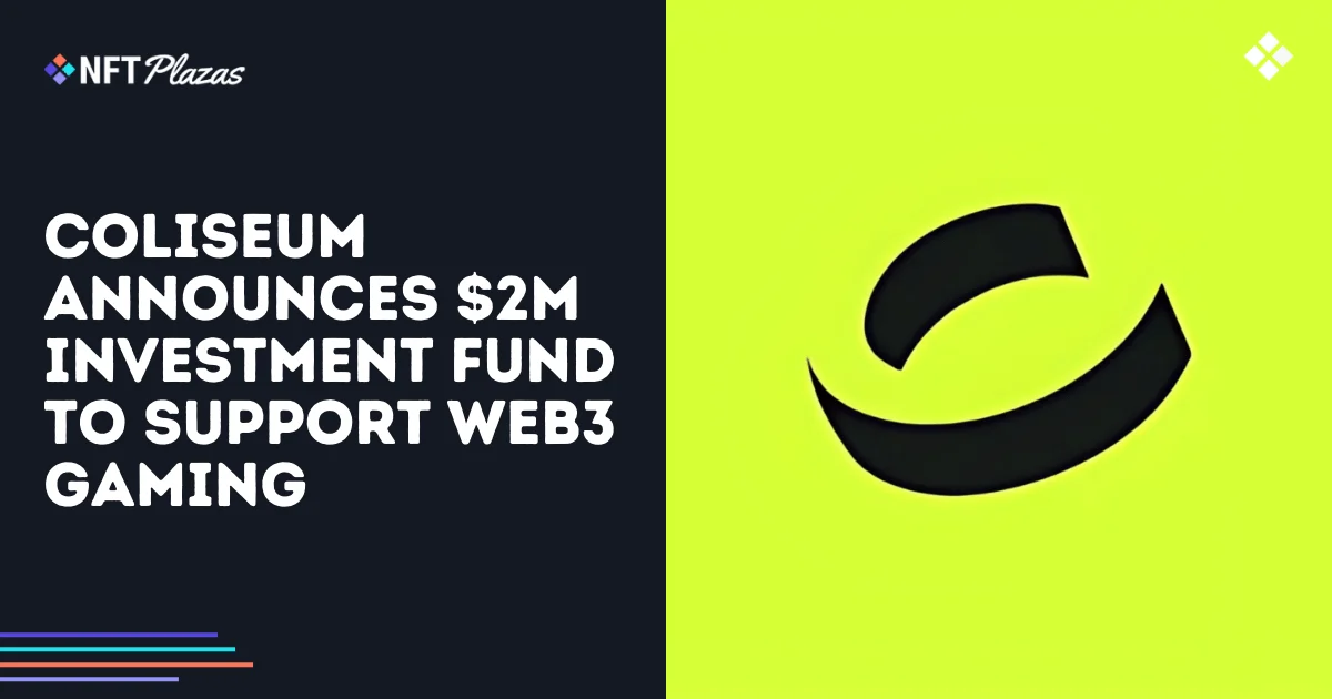 Coliseum Announces Million Investment to Support Web3 Games.